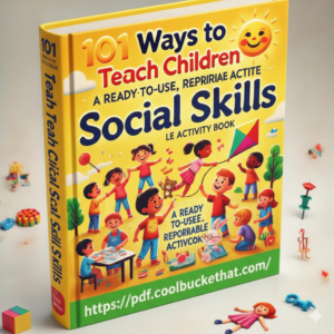 101 WAYS TO TEACH CHILDREN SOCIAL SKILLS